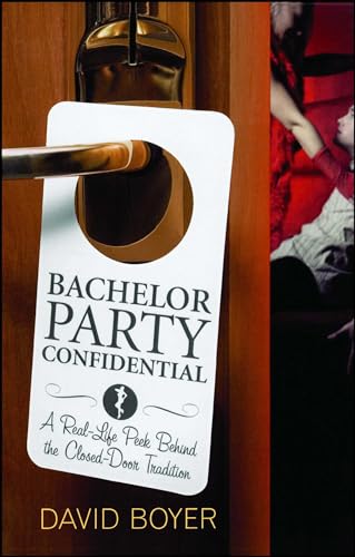 9781416928089: Bachelor Party Confidential: A Real-Life Peek Behind the Closed-Door Tradition