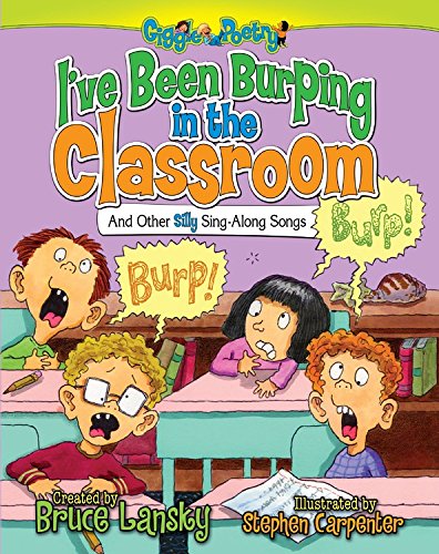 Beispielbild fr I've Been Burping in the Classroom: And Other Silly Sing-Along Songs (Giggle Poetry) zum Verkauf von SecondSale