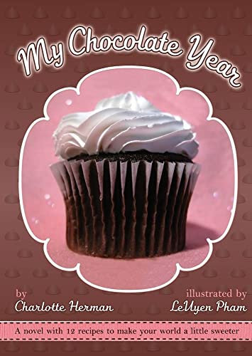 Imagen de archivo de My Chocolate Year: A Novel with 12 Recipes a la venta por SecondSale