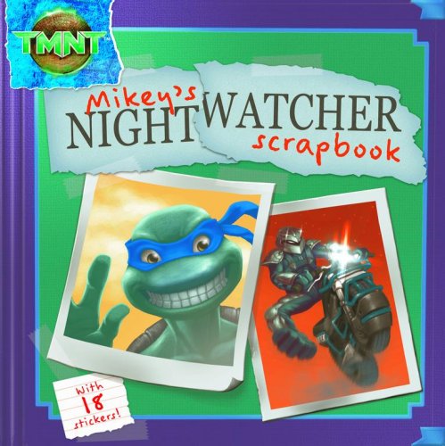 9781416933458: Mikey's Nightwatcher Scrapbook (Teenage Mutant Ninja Turtles)
