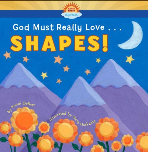 Stock image for God Must Really Love . . . SHAPES! for sale by Wonder Book
