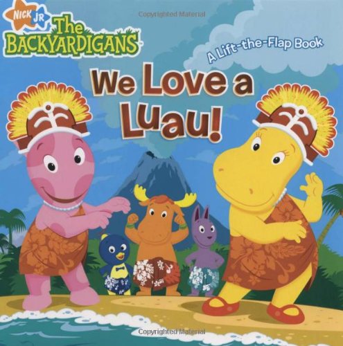 Stock image for We Love a Luau!: A Lift-the-Flap Book (The Backyardigans) for sale by Books of the Smoky Mountains