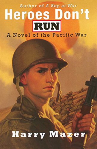 Imagen de archivo de Heroes Don't Run: A Novel of the Pacific War a la venta por SecondSale