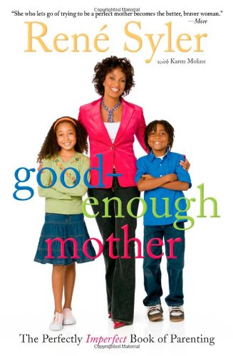 Beispielbild fr Good-Enough Mother : The Perfectly Imperfect Book of Parenting zum Verkauf von Better World Books