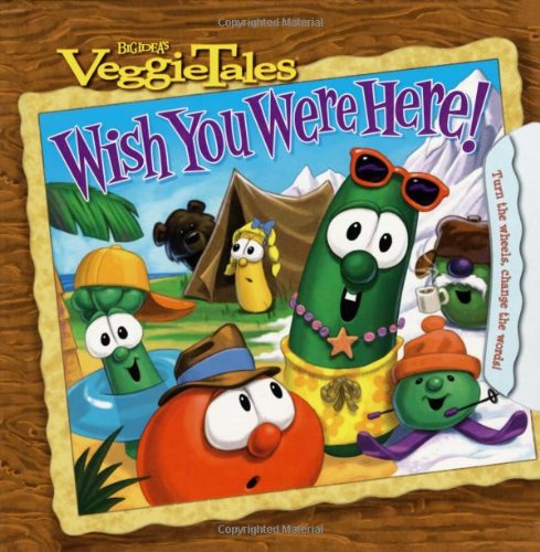 Imagen de archivo de Wish You Were Here! (Veggietales) a la venta por SecondSale