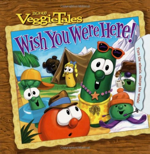 Stock image for Wish You Were Here! (Veggietales) for sale by SecondSale