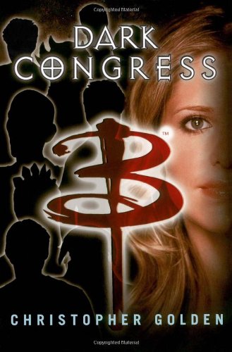 Dark Congress (Buffy the Vampire Slayer) (9781416936312) by Golden, Christopher