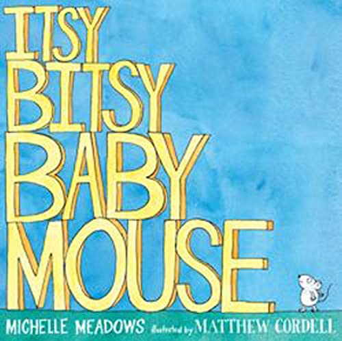 Beispielbild fr Itsy-Bitsy Baby Mouse zum Verkauf von SecondSale