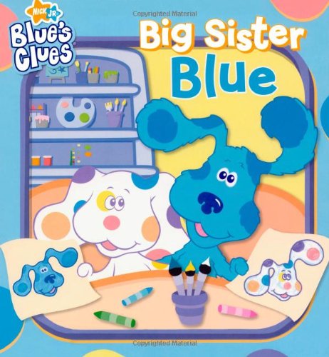 Big Sister Blue (Blue's Clues) (9781416938200) by McMahon, Kara