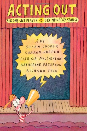Stock image for Acting Out: Six One-Act Plays! Six Newberry Stars! for sale by Front Cover Books