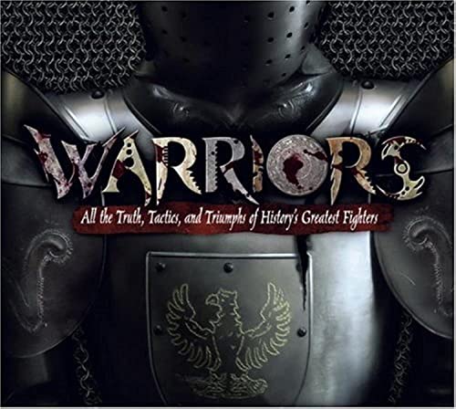 Stock image for Warriors: All the Truth, Tactics, and Triumphs of History' s Greatest Fighters for sale by BookHolders