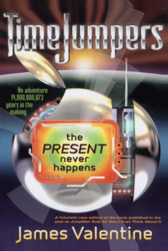 The Present Never Happens (TimeJumpers) [Soft Cover ] - Valentine, James