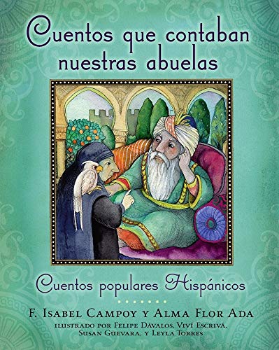 Beispielbild fr Cuentos que contaban nuestras abuelas (Tales Our Abuelitas Told): Cuentos populares Hispnicos (Spanish Edition) zum Verkauf von Goodwill
