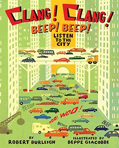 9781416940524: Clang! Clang! Beep! Beep!: Listen to the City