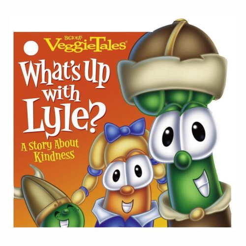 Stock image for What's Up with Lyle?: A Story About Kindness (Veggietales) for sale by SecondSale