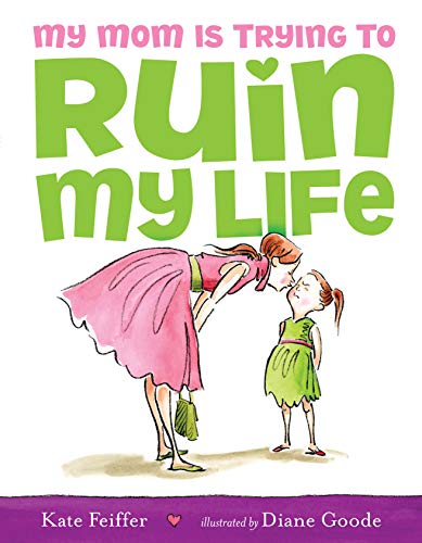 Stock image for My Mom Is Trying to Ruin My Life for sale by Better World Books