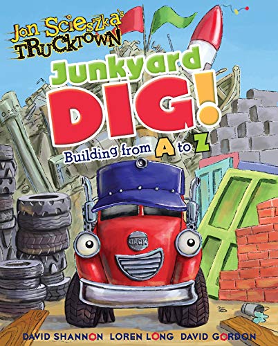 9781416941873: Junkyard Dig!: Building from A to Z (Jon Scieszka's Trucktown)