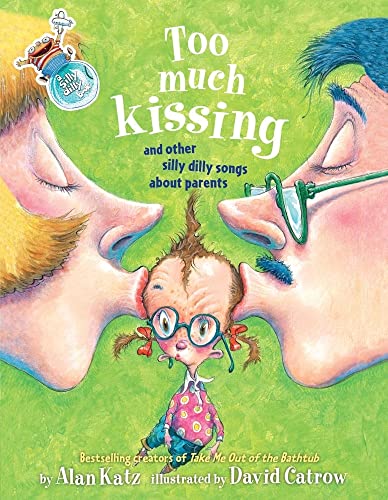 Beispielbild fr Too Much Kissing! : And Other Silly Dilly Songs about Parents zum Verkauf von Better World Books