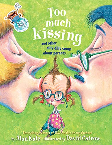 9781416941996: Too Much Kissing!: And Other Silly Dilly Songs About Parents