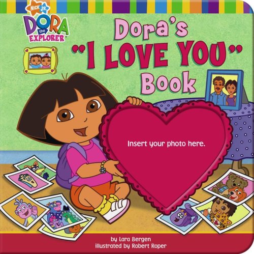 Imagen de archivo de Dora's "I Love You" Book (Dora the Explorer) a la venta por Wonder Book