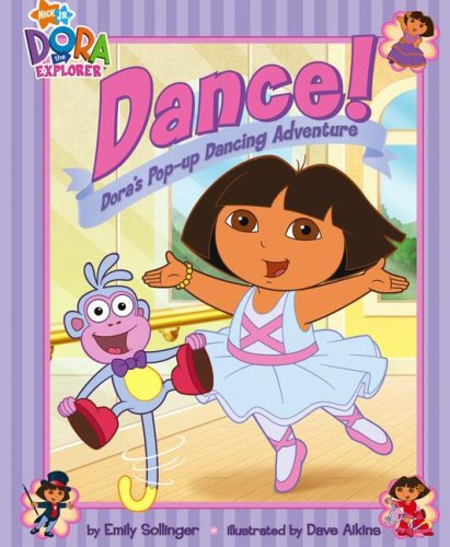 Dance!: Dora's Pop-up Dancing Adventure (Dora the Explorer) (9781416947172) by Sollinger, Emily