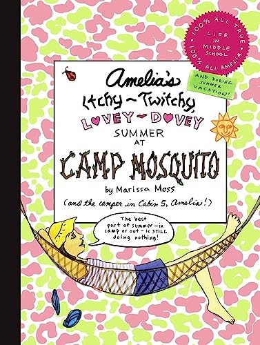 Amelia's Itchy-Twitchy, Lovey-Dovey Summer at Camp Mosquito (9781416947226) by Moss, Marissa