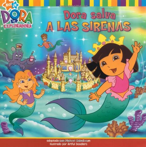 Imagen de archivo de Dora Salva A las Sirenas = Dora Saves Mermaid Kingdom! a la venta por ThriftBooks-Dallas