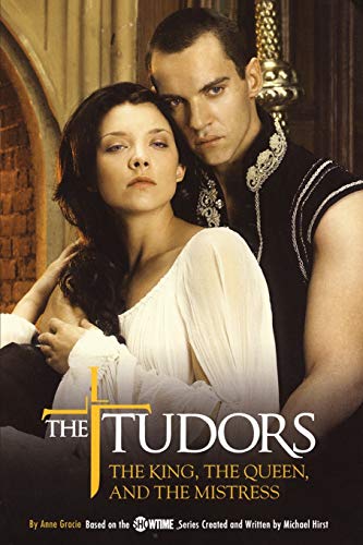 Imagen de archivo de The Tudors: The King, the Queen, and the Mistress a la venta por SecondSale