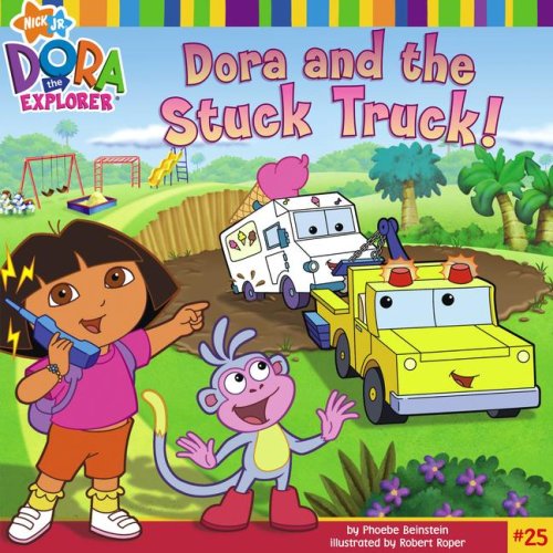 Stock image for Dora and the Stuck Truck (Dora the Explorer) for sale by More Than Words