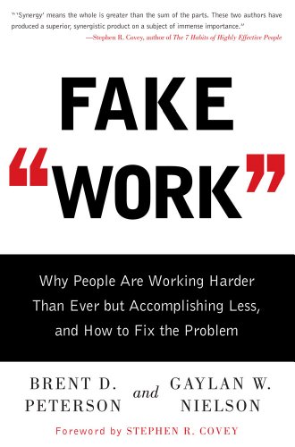 Beispielbild fr Fake Work: Why People Are Working Harder than Ever but Accomplishing Less, and How to Fix the Problem zum Verkauf von Books of the Smoky Mountains