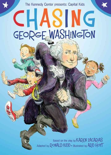 Stock image for Chasing George Washington (Kennedy Center Presents: Capital Kids) for sale by More Than Words
