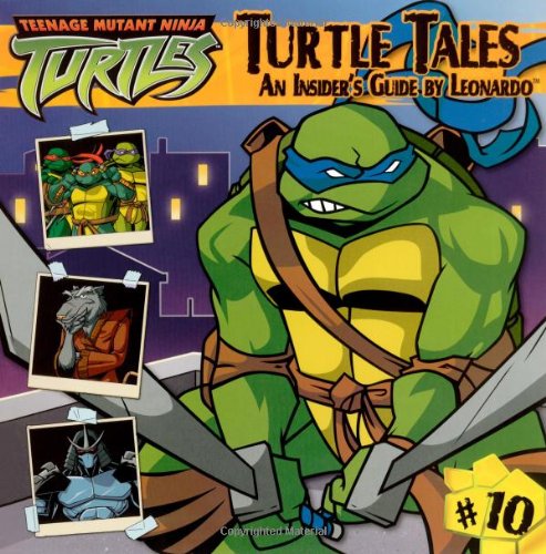 9781416948858: Turtle Tales: An Insider's Guide by Leonardo (Teenage Mutant Ninja Turtles)