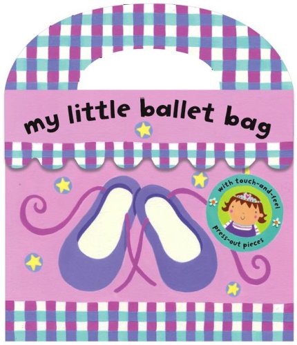 9781416948902: MY LITTLE BALLET BAG-BOAR -OSI (My Little Bag Books)