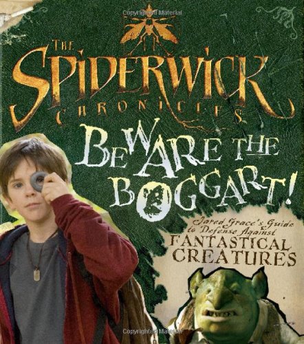 Stock image for Beware the Boggart!: Jared Grace's Guide to Defense Against Fantastical Creatures (The Spiderwick Chronicles) for sale by Gulf Coast Books