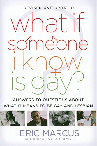 Beispielbild fr What If Someone I Know Is Gay? : Answers to Questions about What It Means to Be Gay and Lesbian zum Verkauf von Better World Books