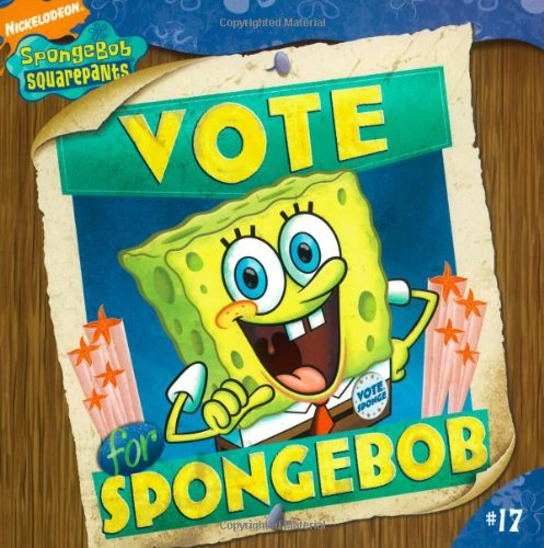 Vote for SpongeBob (SpongeBob SquarePants) (9781416949862) by Pass, Erica