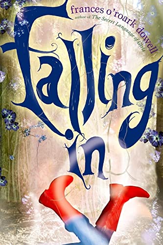 Falling In (9781416950325) by Dowell, Frances O'Roark