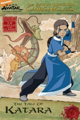 9781416950622: The Earth Kingdom Chronicles: The Tale of Katara [With 3-D Glasses and Booklet] (Avatar, the Last Airbender: the Earth Kingdom Chronicles)