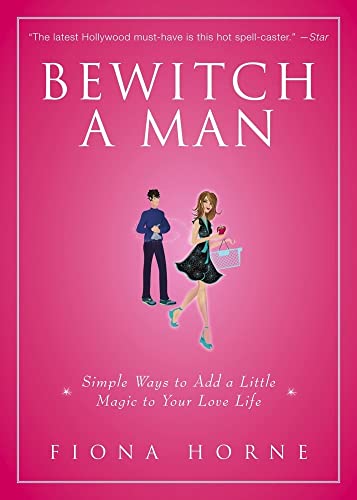 9781416950981: Bewitch a Man: Simple Ways to Add a Little Magic to Your Love Life