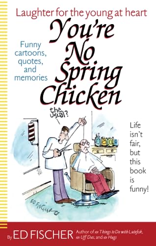 Beispielbild für You're No Spring Chicken zum Verkauf von SecondSale