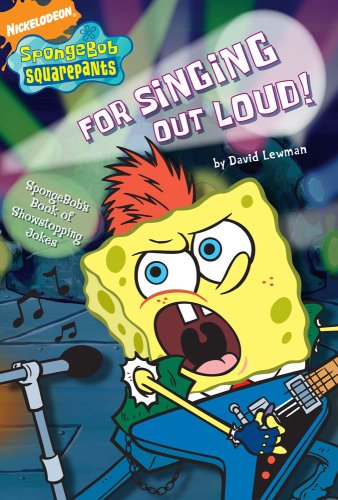 Stock image for For Singing Out Loud!: SpongeBob's Book of Showstopping Jokes (SpongeBob SquarePants) for sale by Irish Booksellers