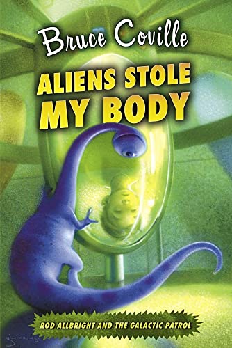 Stock image for Aliens Stole My Body (Rod Allbright and the Galactic Patrol) for sale by Jenson Books Inc
