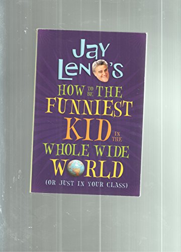 Beispielbild fr How to be the Funniest Kid in the Whole Wide World by Leno, Jay zum Verkauf von SecondSale