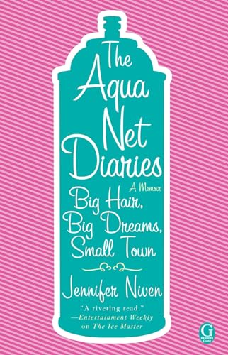 Beispielbild fr The Aqua Net Diaries: Big Hair, Big Dreams, Small Town zum Verkauf von Gulf Coast Books