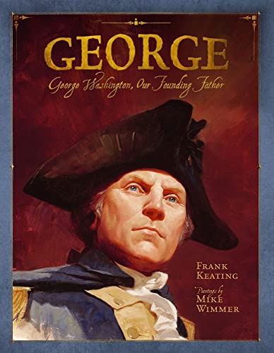 

George: George Washington, Our Founding Father (Mount Rushmore Presidential Series) [signed] [first edition]
