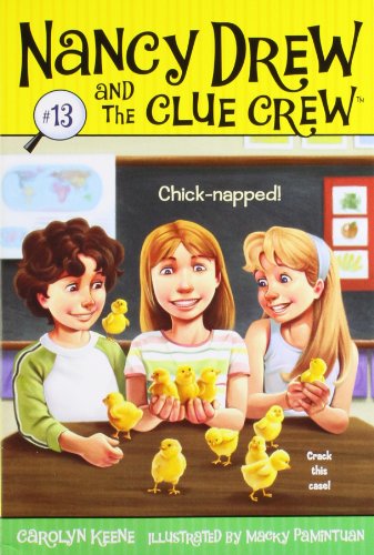 Chick-napped! (13) (Nancy Drew and the Clue Crew) (9781416955221) by Keene, Carolyn