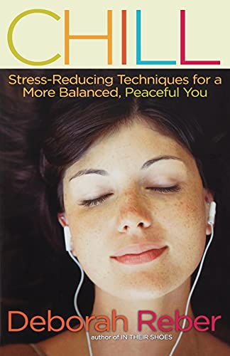 Stock image for Chill: Stress-Reducing Techniques for a More Balanced, Peaceful You for sale by Wonder Book