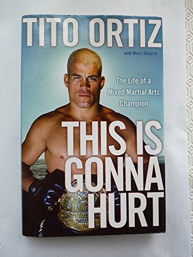 Beispielbild fr This is Gonna Hurt: The Life of a Mixed Martial Arts Champion zum Verkauf von BooksRun