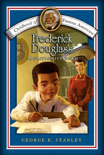 Stock image for Frederick Douglass: Abolitionist Hero (Childhood of Famous Americans) for sale by SecondSale