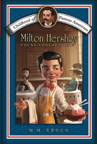 9781416955696: Milton Hershey: Young Chocolatier (Childhood of Famous Americans)